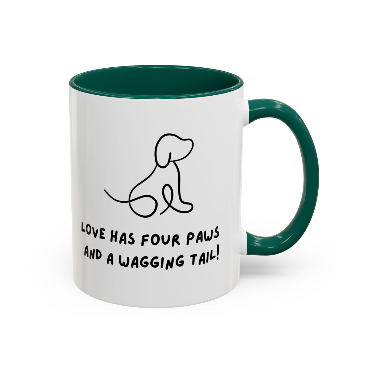 Just For You! A Dog Lover Mug – “Love Has Four Paws and a Wagging Tail” Coffee Cup (11oz/15oz)