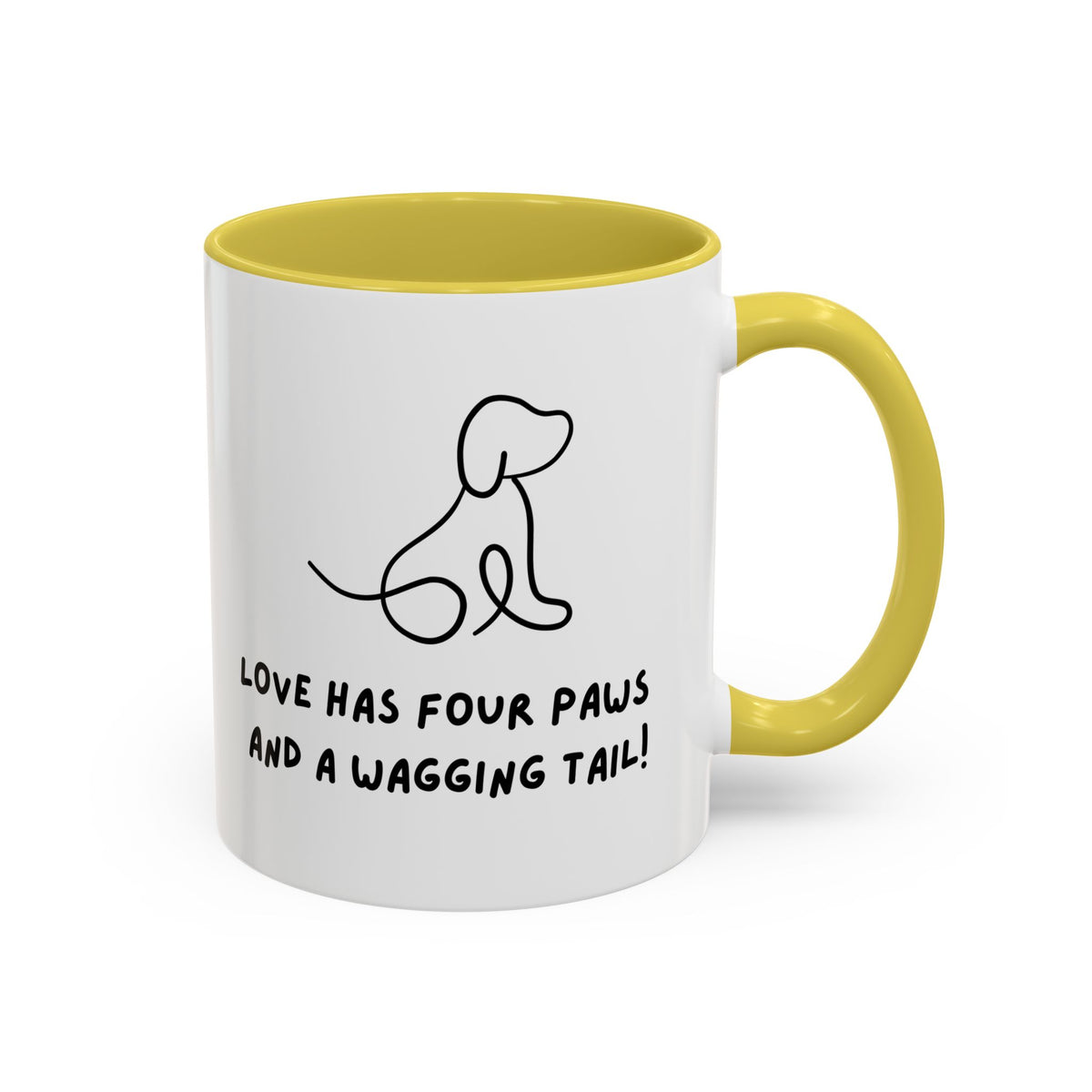 Just For You! A Dog Lover Mug – “Love Has Four Paws and a Wagging Tail” Coffee Cup (11oz/15oz)