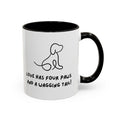 Just For You! A Dog Lover Mug – “Love Has Four Paws and a Wagging Tail” Coffee Cup (11oz/15oz)