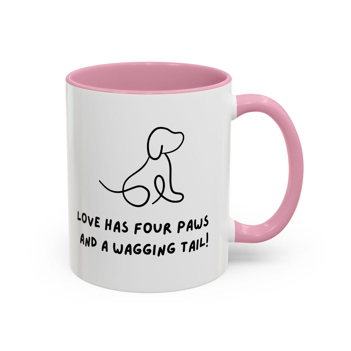 Just For You! A Dog Lover Mug – “Love Has Four Paws and a Wagging Tail” Coffee Cup (11oz/15oz)