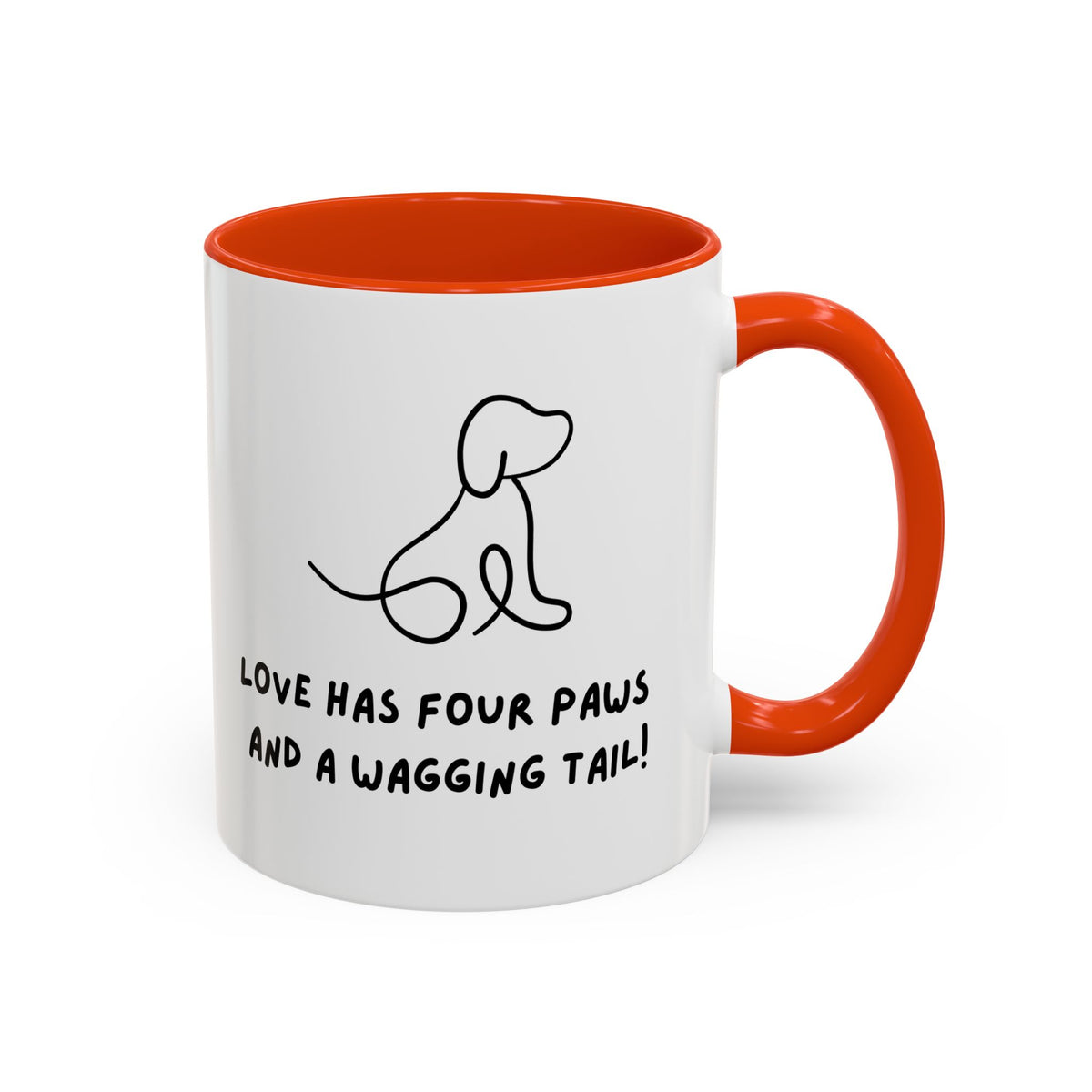 Just For You! A Dog Lover Mug – “Love Has Four Paws and a Wagging Tail” Coffee Cup (11oz/15oz)