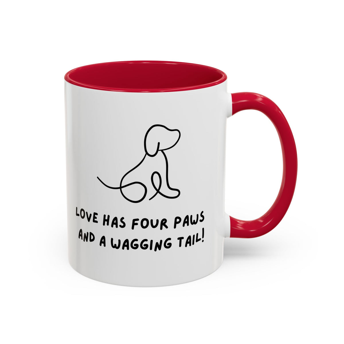 Just For You! A Dog Lover Mug – “Love Has Four Paws and a Wagging Tail” Coffee Cup (11oz/15oz)